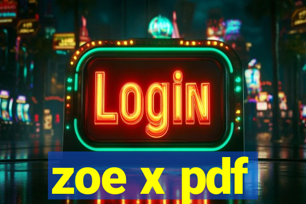 zoe x pdf